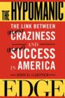 The Hypomanic Edge : The Link Between (A Little) Craziness and (A Lot of) Success in America - eBook