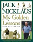 My Golden Lessons : 100-Plus Ways to Improve Your Shots, Lower Your Scores and Enjoy Golf Much, Much More - eBook