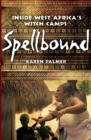 Spellbound : Inside West Africa's Witch Camps - Book