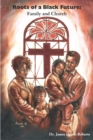 Roots of a Black Future : Family and Church - eBook