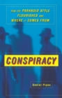 Conspiracy : How the Paranoid Style Flourishes and Where It Comes From - eBook