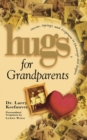 Hugs for Grandparents : Stories, Sayings, and Scriptures to Encourage and - Book