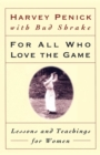 For All Who Love the Game : Lessons and Teachings for Women - eBook