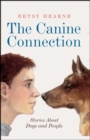 The Canine Connection : Stories about Dogs and People - eBook