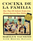 Cocina De La Familia : More Than 200 Authentic Recipes from Mexican-American Home Kitchens - eBook