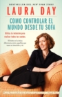 Como Controlar El Mundo Desde Tu Sofa (How to Rule the Wrld from Your Couch) : Utiliza Tu Intuicion Para Realizar Todos Tus Seunos - Book