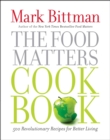 The Food Matters Cookbook : 500 Revolutionary Recipes for Better Living - eBook