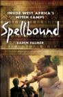 Spellbound : Inside West Africa's Witch Camps - eBook