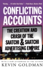 Conflicting Accounts : The Creation and Crash of the  Saatchi and Saatchi Advertising Empire - eBook