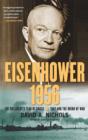 Eisenhower 1956 : The President's Year of Crisis--Suez and the Brink of War - eBook