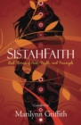 Sistahfaith : Real Stories of Pain, Truth, and Triumph - Book