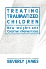 Treating Traumatized Children - Book