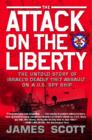 The Attack on the Liberty : The Untold Story of Israel's Deadly 1967 Assault on a U.S. Spy Ship - eBook