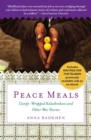 Peace Meals : Candy-Wrapped Kalashnikovs and Other War Stories - eBook