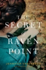 The Secret of Raven Point : A Novel - eBook