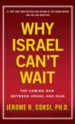 Why Israel Can't Wait : The Coming War Between Israel and Iran - eBook