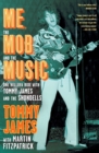 Me, the Mob, and the Music : One Helluva Ride with Tommy James & The Shondells - Book