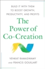 The Power of Co-Creation : Build It with Them to Boost Growth, Productivity, and Profits - eBook