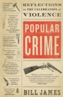 Popular Crime : Reflections on the Celebration of Violence - eBook