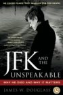 JFK and the Unspeakable : Why He Died and Why It Matters - Book