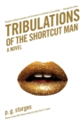 Tribulations of the Shortcut Man: A Novel - Book