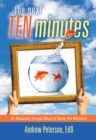 The Next Ten Minutes : 51 Absurdly Simple Ways to Seize the Moment - eBook