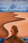 Dennis, My Father's Penis - Book