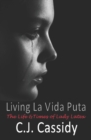 Living La Vida Puta : The Life and Times of Lady Latex - Book