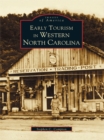 Early Tourism in Western North Carolina - eBook