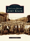 The Land Before Fort Knox - eBook