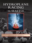 Hydroplane Racing in Seattle - eBook