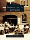 Firefighting in Roanoke - eBook