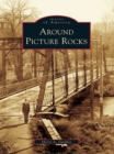 Around Picture Rocks - eBook