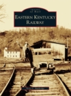 Eastern Kentucky Railway - eBook