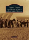 Ghost Towns and Mining Camps of Southern Nevada - eBook