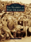 The Seabees at Port Hueneme - eBook