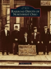 Railroad Depots of Northwest Ohio - eBook