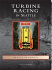Turbine Racing in Seattle - eBook