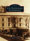 U.S. Penitentiary Leavenworth - eBook