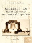 Philadelphia's 1926 Sesqui-Centennial International Exposition - eBook
