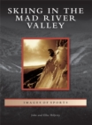 Skiing in the Mad River Valley - eBook