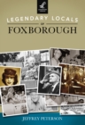 Legendary Locals of Foxborough - eBook