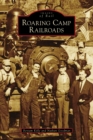 Roaring Camp Railroads - eBook