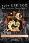 1967 Red Sox : The Impossible Dream Season - eBook