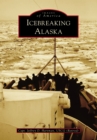 Icebreaking Alaska - eBook