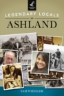 Legendary Locals of Ashland - eBook