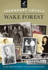 Legendary Locals of Wake Forest - eBook