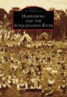 Harrisburg and the Susquehanna River - eBook