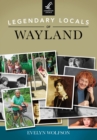Legendary Locals of Wayland - eBook