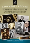 Legendary Locals of Yosemite National Park and Mariposa County - eBook